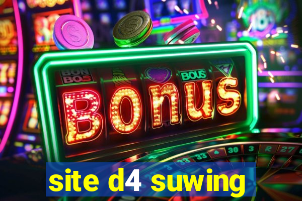 site d4 suwing